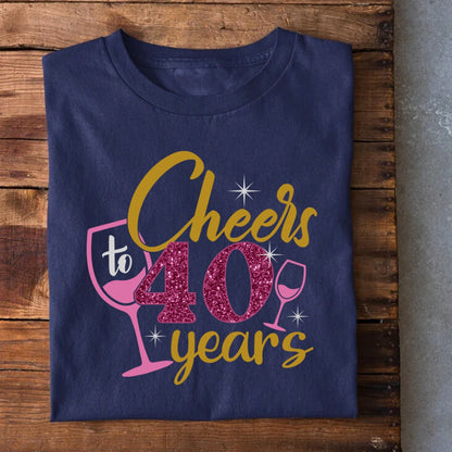 Cheers to 40 Years T-Shirt