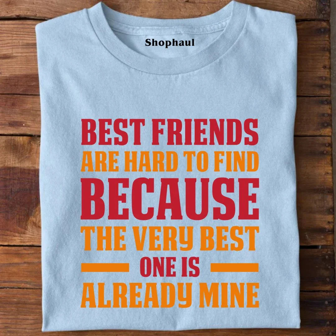 Best Friends are Hard to Find T-Shirt - Baby Blue / XS best friend, friends