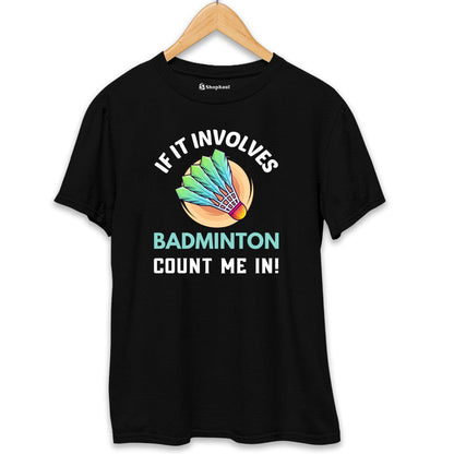 If It Involves Badminton T-Shirt The Shophaul