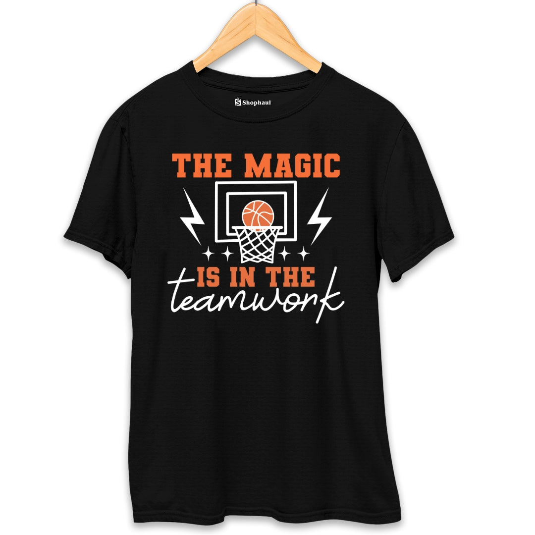 The Magic is in the Teamwork Basketball T-Shirt The Shophaul