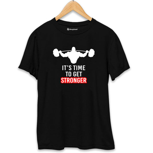 Its Time to Get Stronger Gym T-Shirt The Shophaul