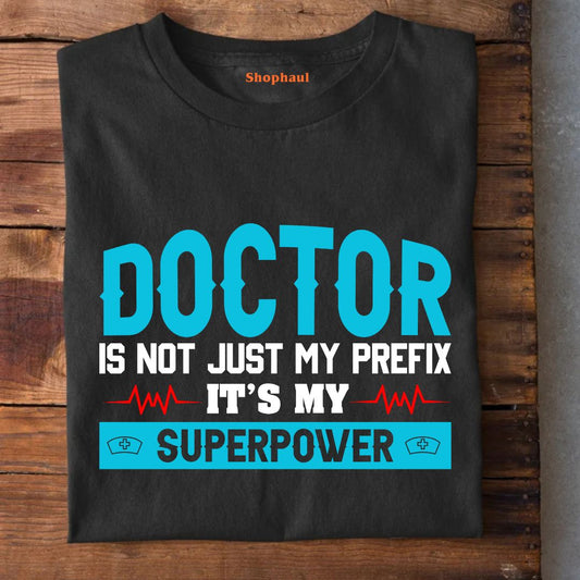 Doctor is my Superpower T-Shirt