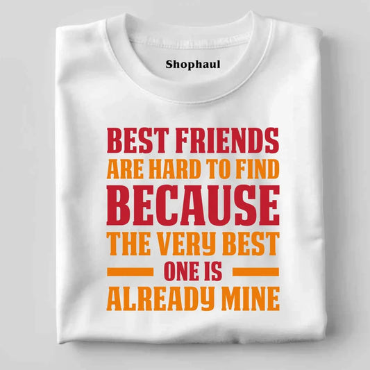 Best Friends are Hard to Find T-Shirt - White / XS best friend, friends