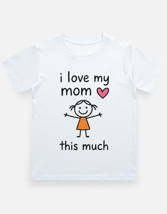 I Love my Mom T-Shirt
