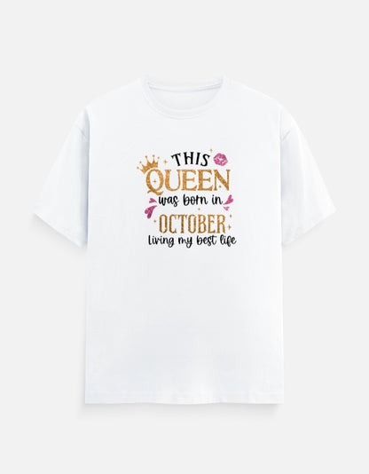 Queen Born in October Living Best Life T-Shirt