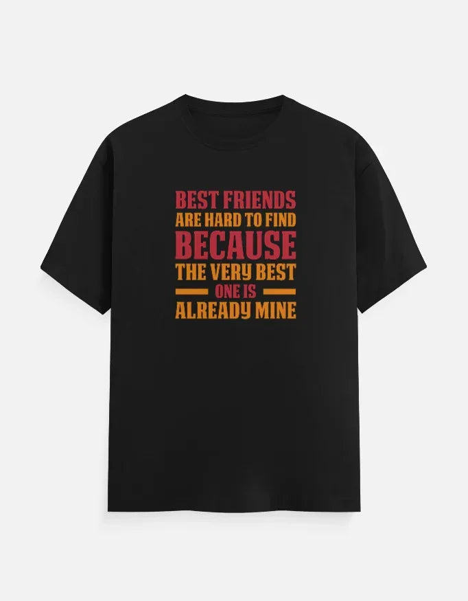 Best Friends are Hard to Find T-Shirt