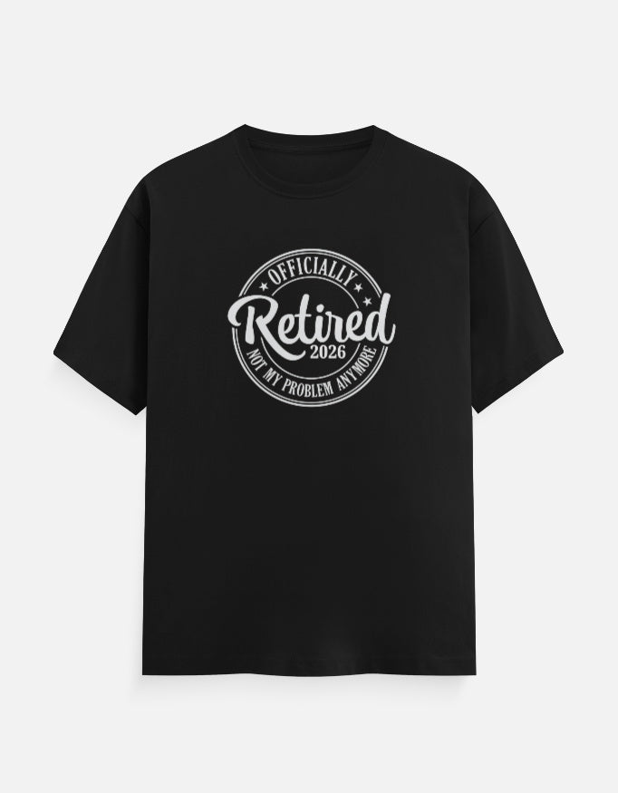 Officially Retired Not My Problem Anymore T-Shirt