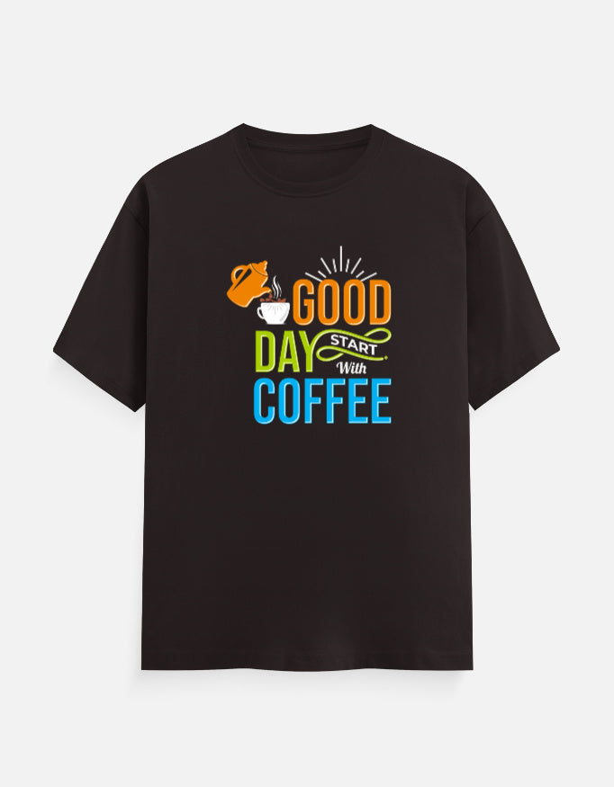 Good Day Start with Coffee T-Shirt