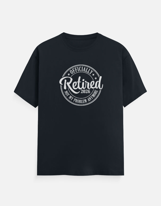 Officially Retired Not My Problem Anymore T-Shirt