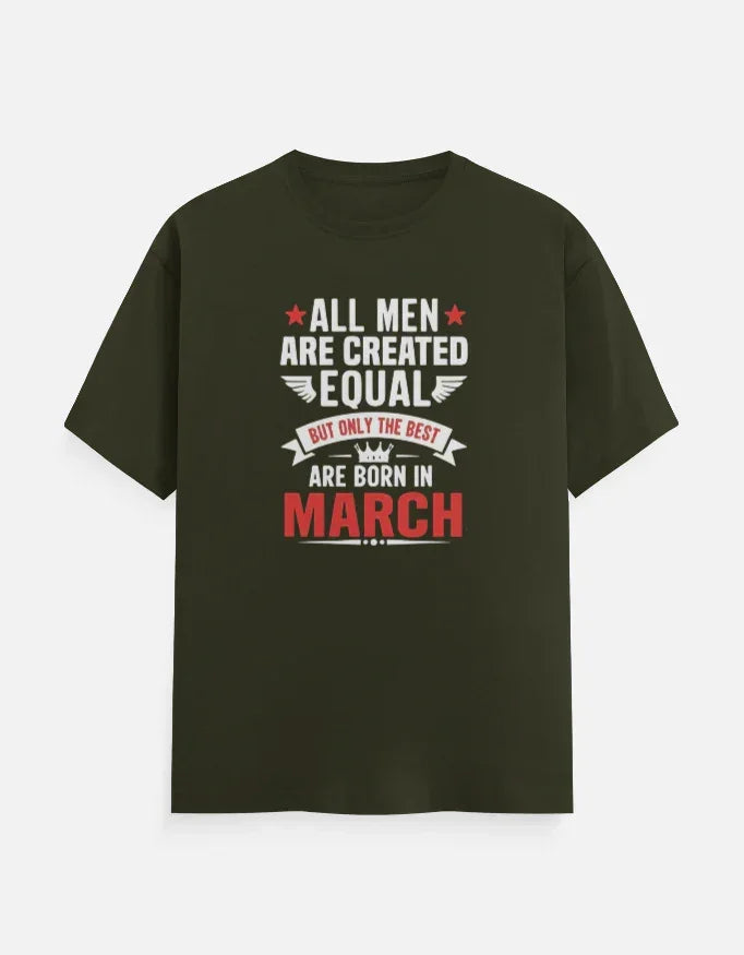 All Men born in March T-Shirt