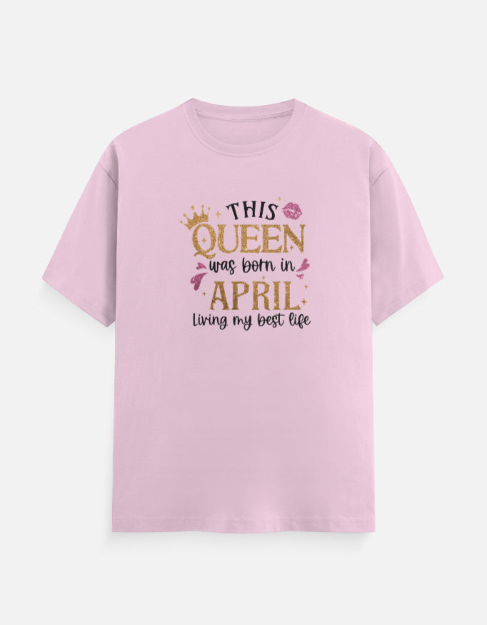This Queen Born in April Living Best Life T-Shirt
