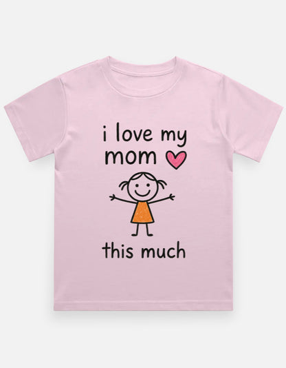 I Love my Mom T-Shirt