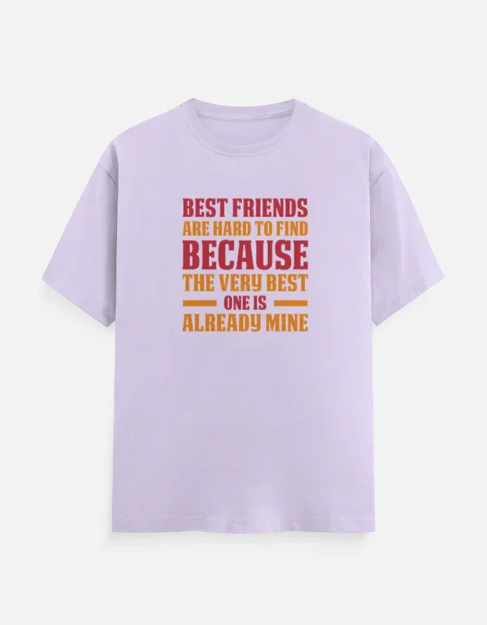 Best Friends are Hard to Find T-Shirt
