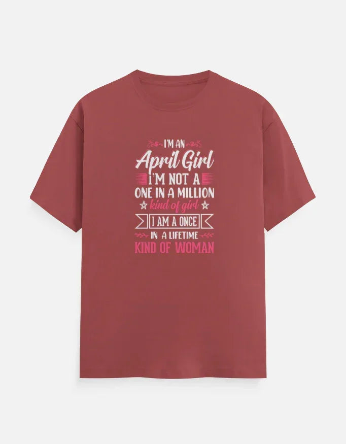 I'm an April Girl Birthday T-Shirt