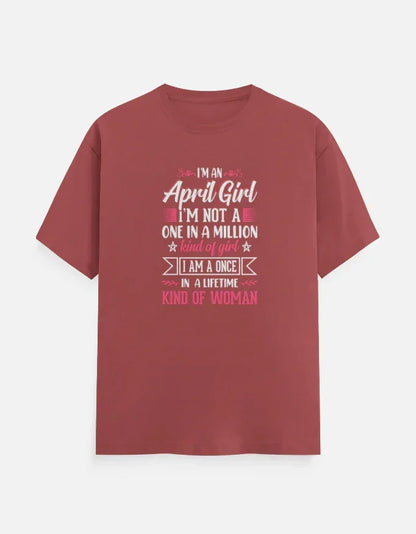 I'm an April Girl Birthday T-Shirt
