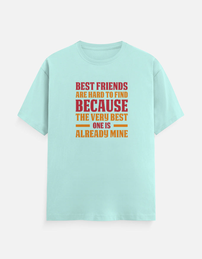 Best Friends are Hard to Find T-Shirt