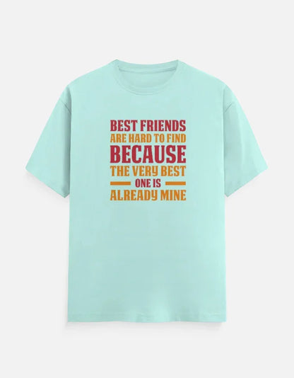 Best Friends are Hard to Find T-Shirt