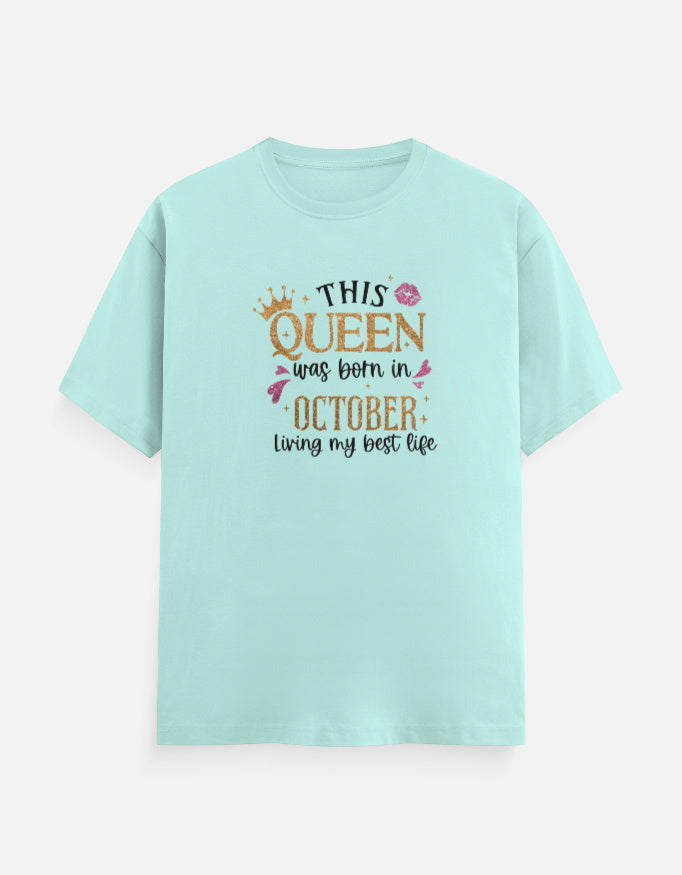 Queen Born in October Living Best Life T-Shirt