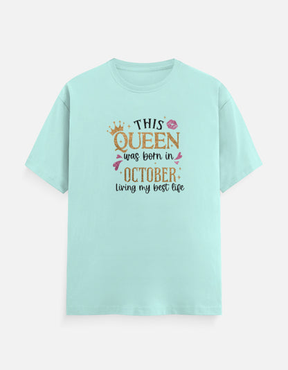 Queen Born in October Living Best Life T-Shirt