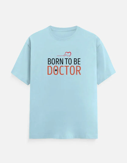 Born to be Doctor T-Shirt