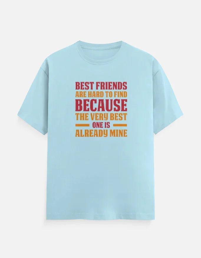 Best Friends are Hard to Find T-Shirt