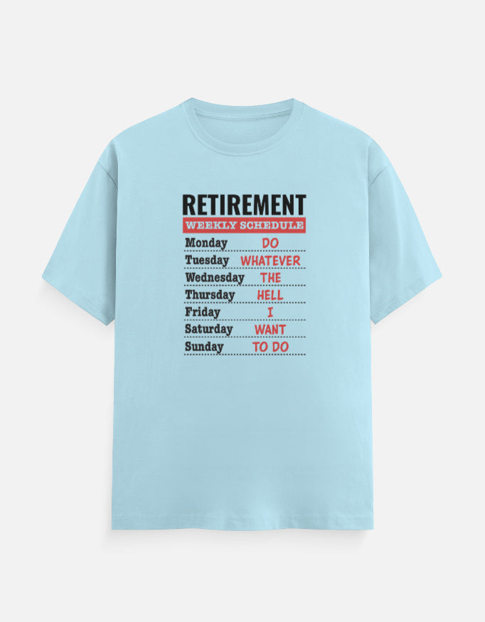 Retirement Weekly Schedule T-Shirt