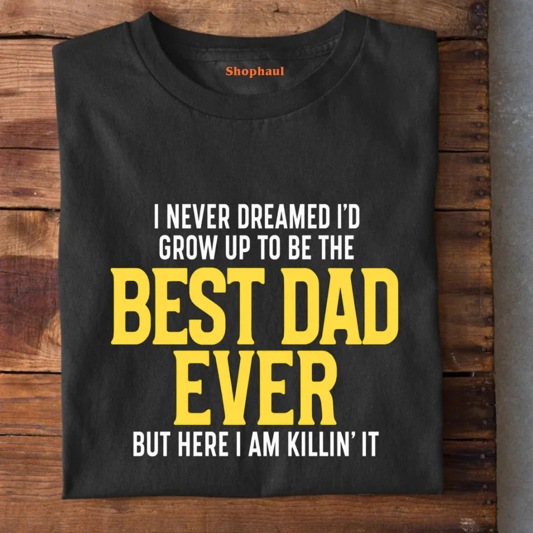 Best dad Ever T-Shirt Best dad Ever T-Shirt - Black / S