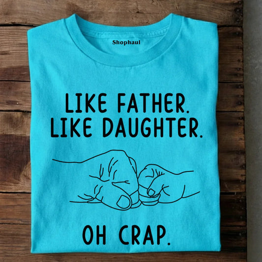 Like Father Like Daughter T-Shirt Like Father Like Daughter T-Shirt - SkyBlue / S