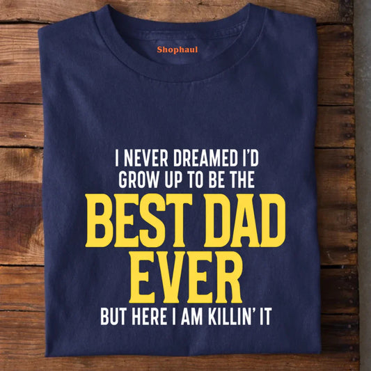 Best dad Ever T-Shirt Best dad Ever T-Shirt - Navy Blue / S