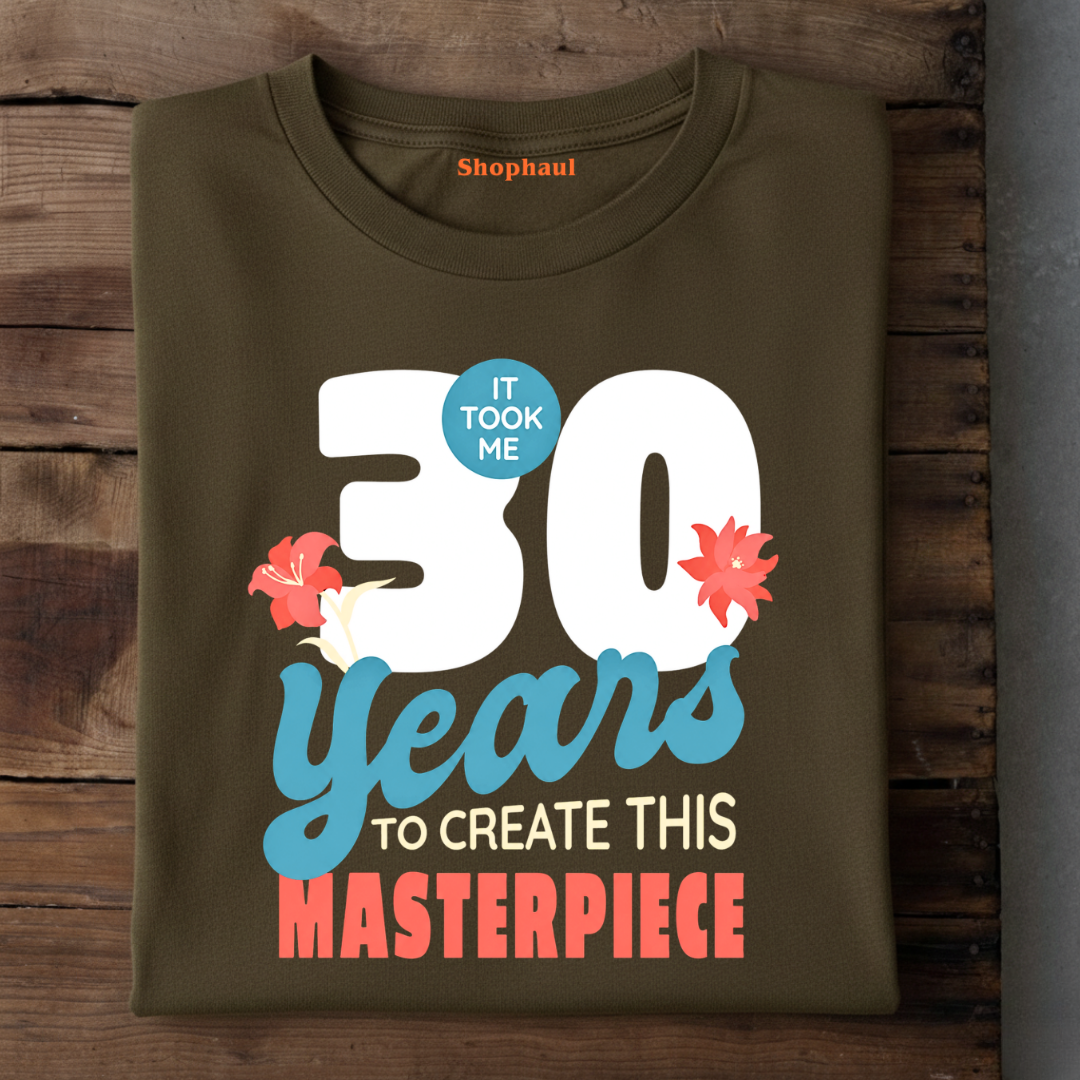 It Took 30 Years to create Masterpiece T-Shirt