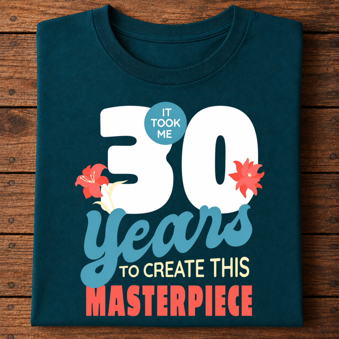 It Took 30 Years to create Masterpiece T-Shirt