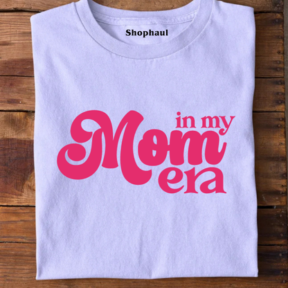 In my Mom Era T-Shirt