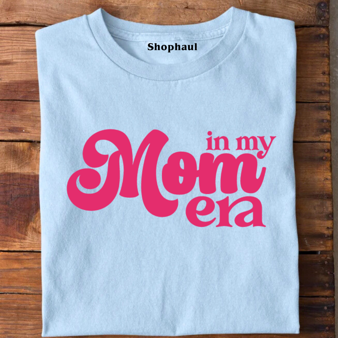 In my Mom Era T-Shirt