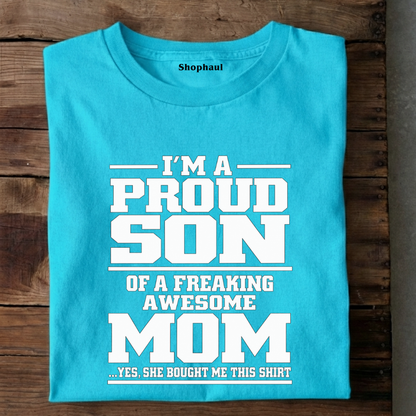 I am a Pround Son of Awesome Mom T-Shirt