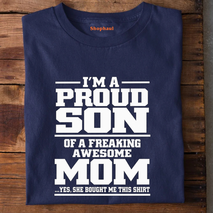 I am a Pround Son of Awesome Mom T-Shirt