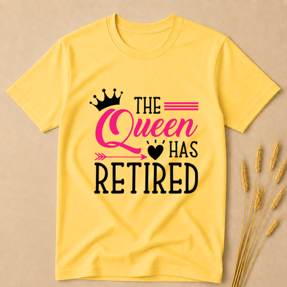 The Queen Has Retired T-Shirt