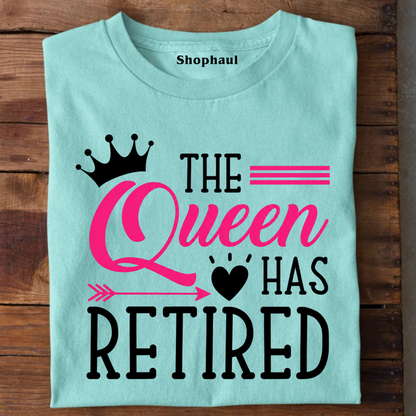 The Queen Has Retired T-Shirt