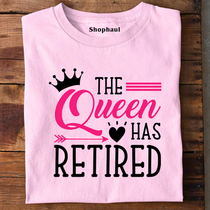 The Queen Has Retired T-Shirt