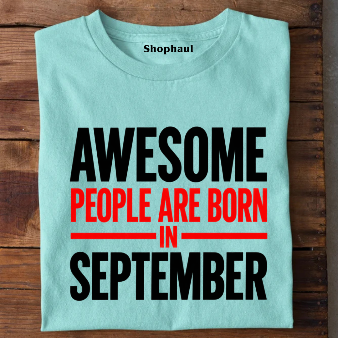 Awesome people are born in September T-Shirt