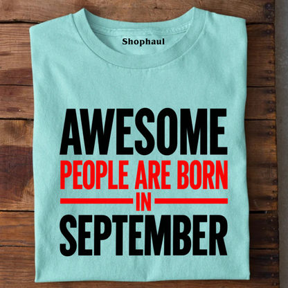 Awesome people are born in September T-Shirt