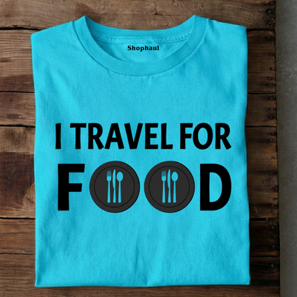 I Travel for Food T-Shirt