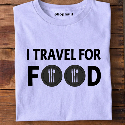 I Travel for Food T-Shirt