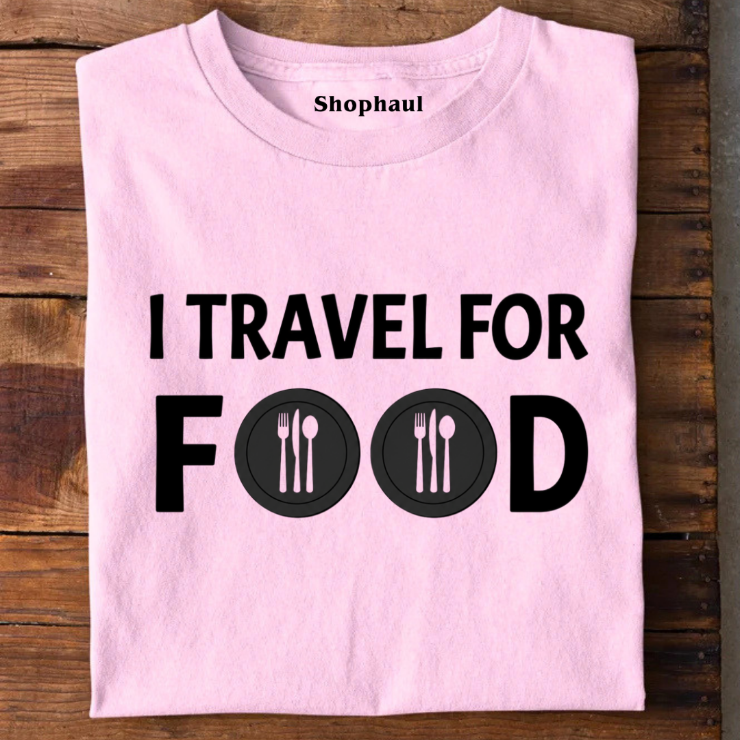 I Travel for Food T-Shirt