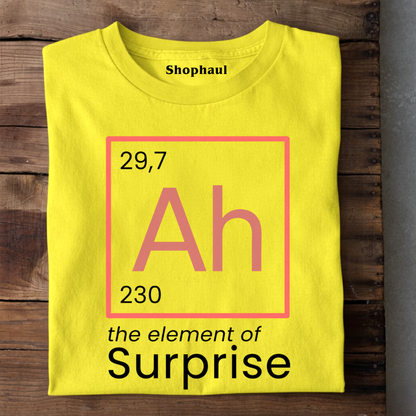 Ah the Element of Surprise Science T-Shirt