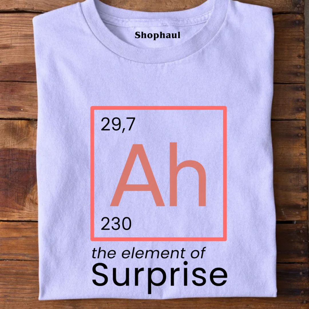 Ah the Element of Surprise Science T-Shirt