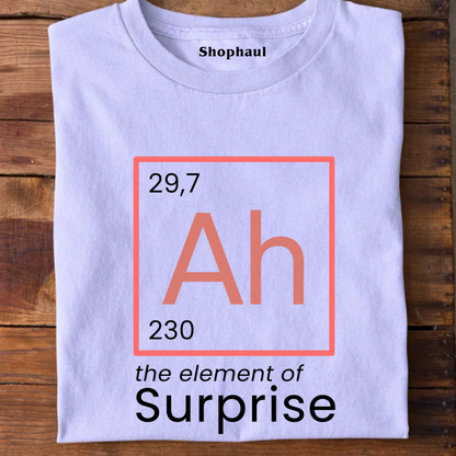 Ah the Element of Surprise Science T-Shirt