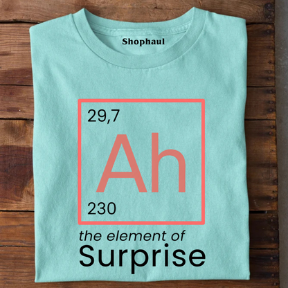 Ah the Element of Surprise Science T-Shirt