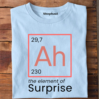 Ah the Element of Surprise Science T-Shirt