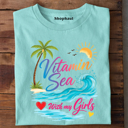 Vitamin Sea with my Girls Beach T-Shirt