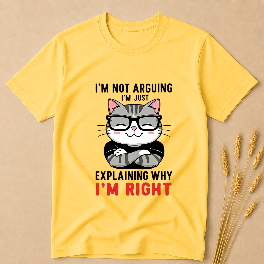 I'm not Arguing Explaini'm Right CAT T-Shirt